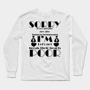 sorry i'm poor | social collection Long Sleeve T-Shirt